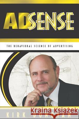Adsense: The Behavioral Science of Advertising Donovan, Kirk 9781414035505 Authorhouse