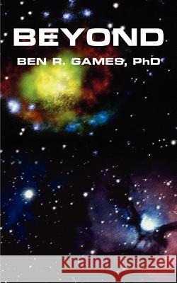 Beyond Games, Ben R. 9781414037394 Authorhouse