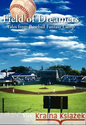 Field of Dreamers: Tales from Baseball Fantasy Camp Gennaro, Vince 9781414039640