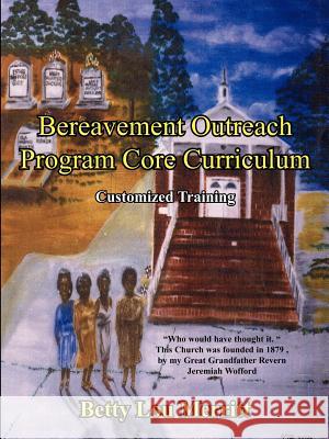 Bereavement Outreach Program Core Curriculum: Customized Training Merritt, Betty Lou 9781414039930 Authorhouse