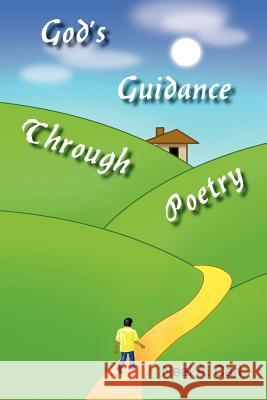 God's Guidance Through Poetry Neal A. Carl 9781414041186