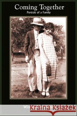 Coming Together: Portrait of a Family Garmhausen, Winona 9781414044019 Authorhouse