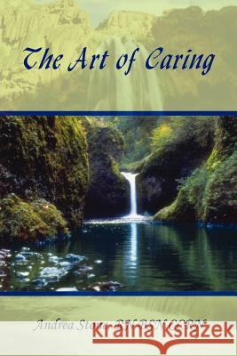 The Art of Caring Andrea Stone 9781414046273