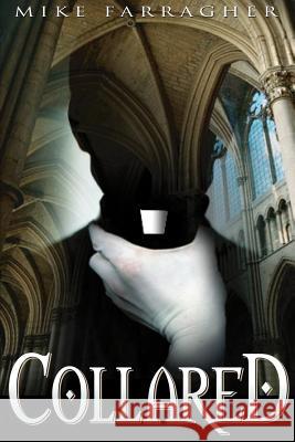 Collared Michael Farragher 9781414046723 Authorhouse