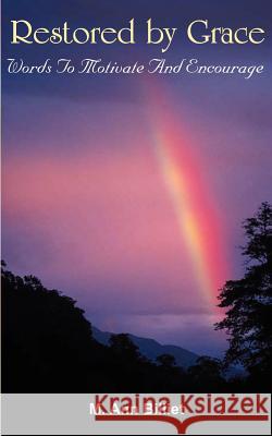 Restored by Grace: Words To Motivate And Encourage Billiet, M. Ann 9781414049984 Authorhouse