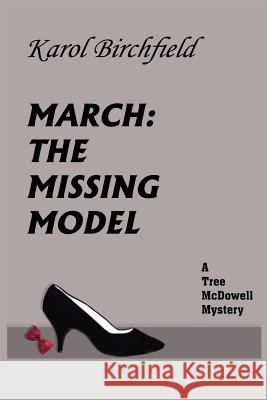 March: THE MISSING MODEL: A Tree McDowell Mystery Birchfield, Karol 9781414051147
