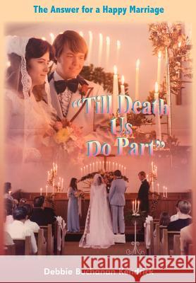 Till Death Us Do Part Kendrick, Debbie Buchanan 9781414051628 Authorhouse