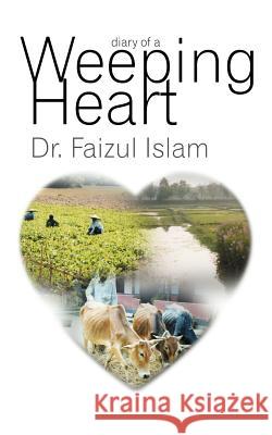 Diary of a Weeping Heart Dr Faizul Islam 9781414055893