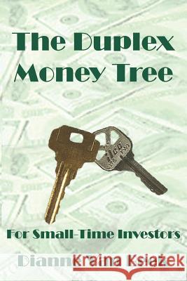 The Duplex Money Tree: For Small-Time Investors Van Beek, Dianne 9781414056166 Authorhouse