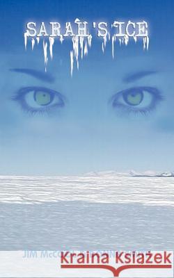 Sarah's Ice Jim McCool Donna Smith 9781414057385 Authorhouse