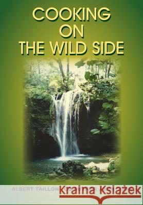 Cooking on the Wild Side Taillon, Albert 9781414058788