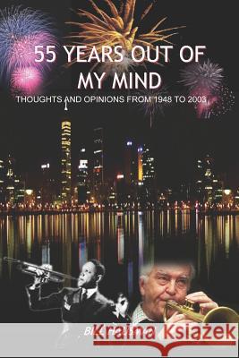 55 Years Out of My Mind: Thoughts and Opinions from 1948 to 2003 Hausman, Bill 9781414059952