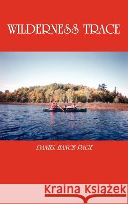 Wilderness Trace Daniel Hance Page 9781414060682 Authorhouse