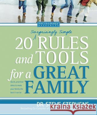 20 (Surprisingly Simple) Rules and Tools for a Great Family Steve Stephens 9781414305998 Tyndale House Publishers