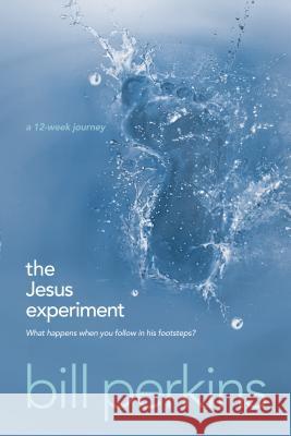 The Jesus Experiment Perkins, Bill 9781414311425 Tyndale House Publishers