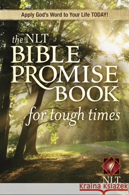 NLT Bible Promise Book For Tough Times, The Ronald A. Beers 9781414312354 Tyndale House Publishers