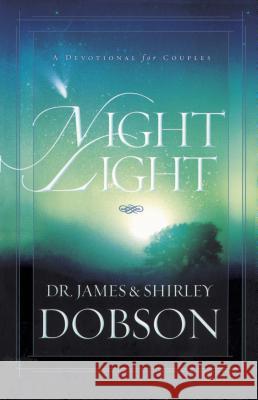 Night Light: A Devotional for Couples James C. Dobson Shirley Dobson 9781414317496 Tyndale House Publishers