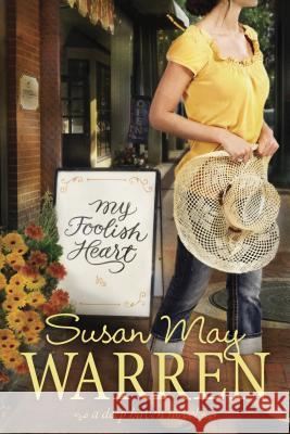 My Foolish Heart Susan May Warren 9781414334820 Tyndale House Publishers