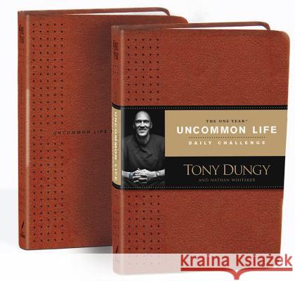 The One Year Uncommon Life Daily Challenge Tony Dungy Nathan Whitaker 9781414362489 Tyndale Momentum