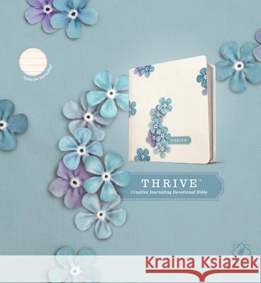 NLT Thrive Creative Journaling Devotional Bible (Hardcover, Blue Flowers) Tyndale                                  Sheri Rose Shepherd 9781414368139 Tyndale House Publishers