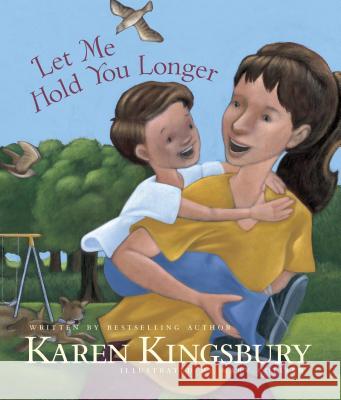 Let Me Hold You Longer Karen Kingsbury Mary Collier 9781414389875 Tyndale House Publishers