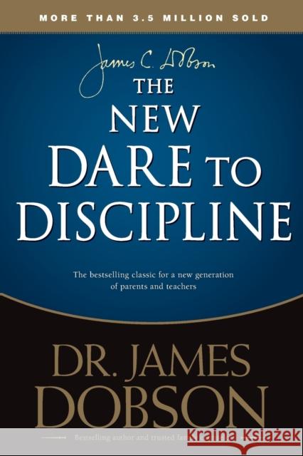 The New Dare to Discipline James C. Dobson 9781414391359
