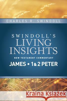 Insights on James, 1 & 2 Peter Charles R., Dr Swindoll 9781414393780 Tyndale House Publishers