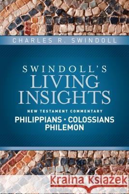 Insights on Philippians, Colossians, Philemon Charles R. Swindoll 9781414393834 Tyndale House Publishers