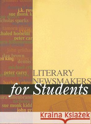 Literary Newsmakers for Students Anne Marie Hacht Margaret Brantley 9781414402826 Thomson Gale
