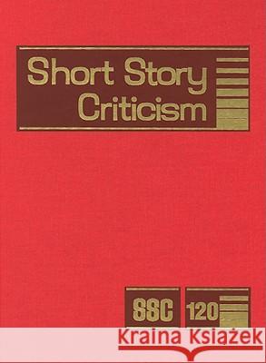 Short Story Criticism: Excerpts from Criticism of the Works of Short Fiction Writers Krstovic, Jelena 9781414433332 Gale Cengage