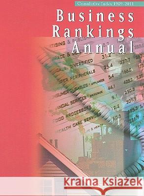 Business Rankings Annual Cumulative Index: 1989-2011 Gale 9781414439099