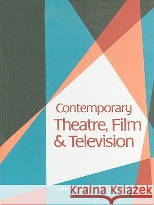 Contemporary Theatre, Film and Television: A Biographical Guide Featuring Performers, Directors, Writers, Producers, Designers, Managers, Choregrapher Riggs, Thomas 9781414439952