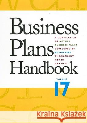 Business Plans Handbook, Volume 17: A Compilation of Business Plans Developed by Individuals Throughout North America Gale 9781414445717