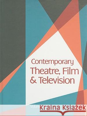 Contemporary Theatre, Film and Television: A Biographical Guide Featuring Performers, Directors, Writers, Producers, Designers, Managers, Choreographe Riggs, Thomas 9781414446172
