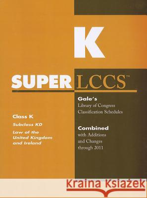 SUPERLCCS, Class K: Subclass KD: Law of the United Kingdom and Ireland Gale 9781414448121