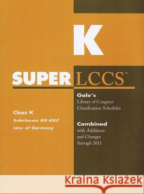 SUPERLCCS, Class K: Subclasses KK-KKC: Law of Germany Gale 9781414448183