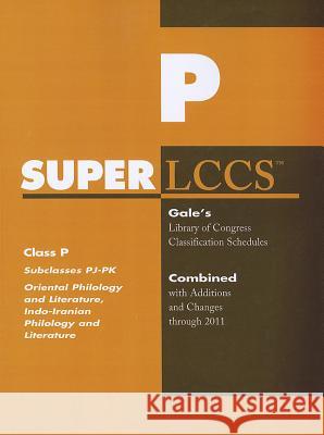 SUPERLCCS: Subclass Pj-Pk: Oriental Philology and Literature, Indo-Iranian Philology and Literature Gale 9781414448251
