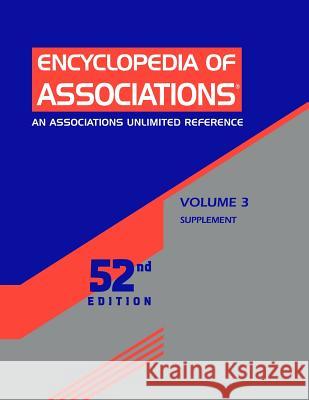 Encyclopedia of Associations, Volume 3: An Associations Unlimited Reference Gale 9781414468778