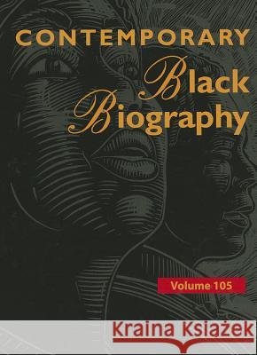 Contemporary Black Biography: Profiles from the International Black Community Margaret Mazurkiewicz 9781414480725 Gale Cengage