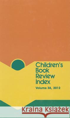 Children's Book Review Index: 2012 Cumulative Index Ferguson, Dana 9781414481593