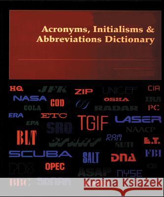 Acronyms, Initialisms & Abbreviations Dictionary: A Guide to Acronyms, Abbreviations, Contractions, Alphabetic Symbols, and Similar Condensed Appellat Gale 9781414488776
