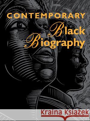 Contemporary Black Biography: Profiles from the International Black Community Margaret Mazurkiewicz 9781414489261 Gale Cengage