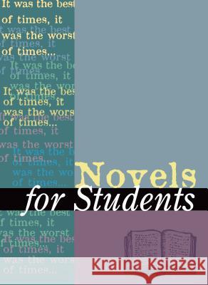 Novels for Students: Presenting Analysis, Context and Criticism on Commonly Studied Novels Constantakis, Sara 9781414494890