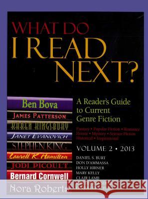 What Do I Read Next?, Volume 1: A Reader's Guide to Current Genre Fiction Daniel S Burt, Don D'Ammassa, Holly Hibner, Dr Mary Kelly (University College Dublin Ireland), Clair Lamb, Kristin Ramsd 9781414495279 Cengage Learning, Inc