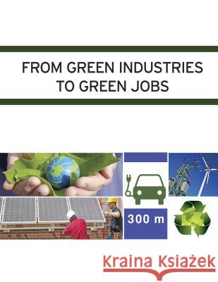 From Green Industries to Green Jobs Miranda H Ferrara, Michele P Lameau 9781414496238