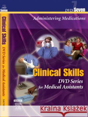 Saunders Clinical Skills for Medical Assistants: Disk Seven: Administering Medications SAUNDERS 9781416024323