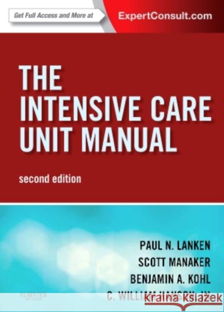 The Intensive Care Unit Manual Lanken, Paul N. 9781416024552 W.B. Saunders Company