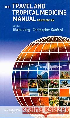 The Travel and Tropical Medicine Manual Elaine Jong 9781416026136 0