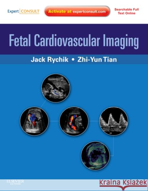 Fetal Cardiovascular Imaging [With Free Web Access] Rychik, Jack 9781416031727 0