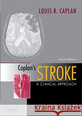 Caplan's Stroke : A Clinical Approach Louis Caplan 9781416047216
